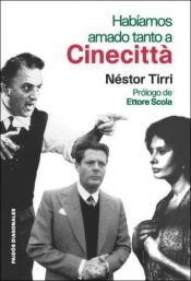 book cover of Habiamos Amado Tanto a Cinecitta by Nestor Tirri