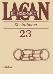 book cover of El Seminario de Jacques Lacan Libro 23: El Sinthome 1975-1976 by Jacques Lacan