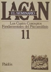book cover of Seminario 11. Los Cuatro Conceptos Fundamentales Del Psicoanalisis by Jacques Lacan