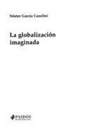 book cover of Globalização imaginada, A by Néstor García Canclini