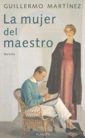 book cover of La Mujer del Maestro by Guillermo Martínez