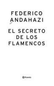 book cover of El Secreto de los Flamencos by Federico Andahazi