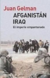 book cover of Afganistán, Iraq : el imperio empantanado by Juan Gelman