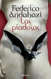 book cover of Las Piadosas by Federico Andahazi
