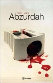 book cover of Abzurdah by Cielo Latini