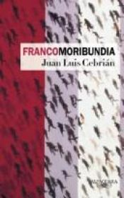 book cover of Francomoribundia by Juan Luis Cebrián