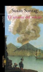 book cover of El Amante del Volcan by Susan Sontag
