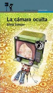 book cover of La Camara Oculta by Silvia Schujer