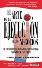 book cover of El Arte de La Ejecucion En Los Negocios by Charles Burck|Larry Bossidy|Ram Charan