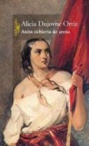 book cover of Anita Cubierta de Arena by Alicia Dujovne Ortiz