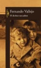 book cover of El Desbarrancadero by Fernando Vallejo