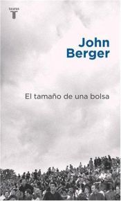 book cover of El Tamano de Una Bolsa by John Berger