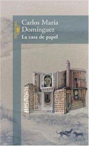 book cover of Casa de papel, La by Carlos María Domínguez