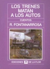 book cover of Los Trenes Matan a Los Autos by Roberto Fontanarrosa
