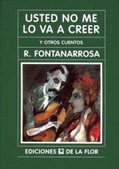 book cover of Usted No Me Lo Va a Creer by Roberto Fontanarrosa