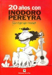 book cover of 20 años con Inodoro Pereyra by Roberto Fontanarrosa
