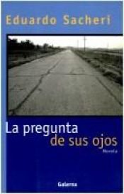 book cover of La Pregunta de sus Ojos by Eduardo Sacheri