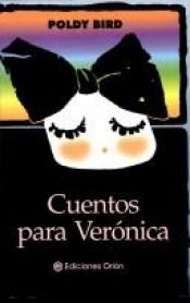 book cover of Cuentos Para Veronica by Poldy Bird
