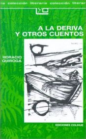 book cover of A la Deriva y Otros Cuentos by Horacio Quiroga