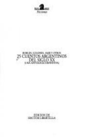 book cover of 25 Cuentos Argentinos del Siglo XX: Una Antologia Definitiva (Ficciones) by Jorge Luis Borges