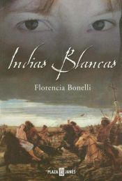 book cover of Indias Blancas by Florencia Bonelli