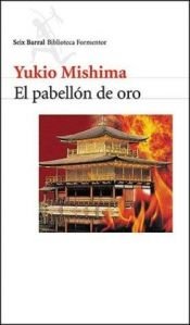 book cover of El Pabellón de Oro by Yukio Mishima