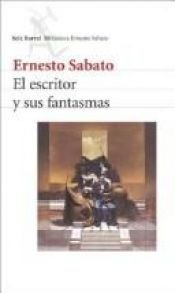 book cover of O escritor e seus fantasmas by Ernesto Sabato