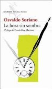 book cover of Hora Sin Sombra, La by Osvaldo Soriano