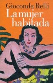 book cover of La Mujer Habitada by Gioconda Belli