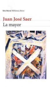 book cover of La mayor (Serie latinoamericana : Cuentos) by Juan José Saer