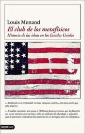 book cover of El Club De Los Metafisicos by Louis Menand