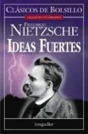 book cover of Ideas Fuertes by Friedrich Nietzsche
