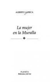book cover of La Mujer En La Muralla by Alberto Laiseca