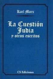book cover of Cuestion Judia y Otros Escritos, La by Карл Маркс