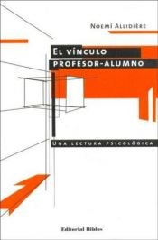 book cover of El Vinculo Profesor-Alumno by Noemi Allidiere