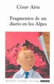 book cover of Fragmentos de un diario en los Alpes by César Aira