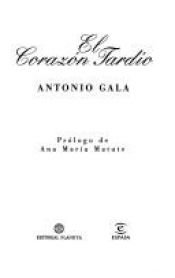 book cover of El Corazon Tardio by Antonio Gala