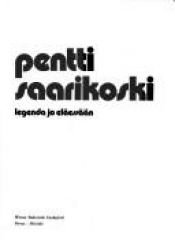 book cover of Pentti Saarikoski : legenda jo eläessään by Hannu Salama