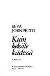book cover of Kuin kekäle kädessä romaani by Eeva Joenpelto