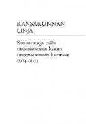 book cover of Kansakunnan linja kommentteja erään tuntemattoman kansan tuntemattomaan historiaan 1904-1975 by Paavo Haavikko