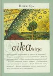 book cover of Aikakirja by Heikki Oja