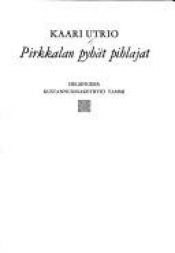 book cover of Pirkkalan pyhät pihlajat by Kaari Utrio