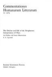 book cover of The decline and fall of the Neoplatonic interpretation of Plato: An outline and some observations (Commentationes humana by Eugène Napoleon Tigerstedt