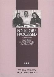 book cover of Folklore Processed: In Honour of Lauri Honko on His 60th Birthday 6th March 1992 by [multiple authors]