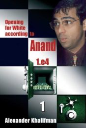book cover of Opening for White according to Anand 1.e4, Volume 1 (Repertoire Books) by Alexander Khalifman
