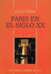 book cover of París en el siglo XX by Julio Verne|Richard P. Howard