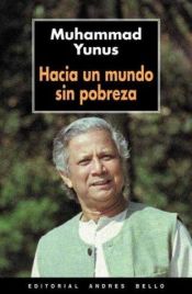 book cover of Hacia Un Mundo Sin Pobreza by Muhammad Yunus