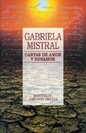 book cover of Cartas de Amor y Desamor by Gabriela Mistral