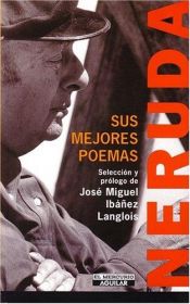 book cover of Neruda: Sus mejores poemas by Пабло Неруда