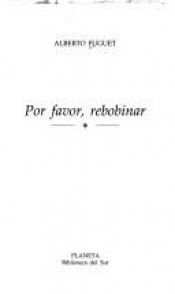 book cover of Por favor, rebobinar (Biblioteca del sur) by Alberto Fuguet